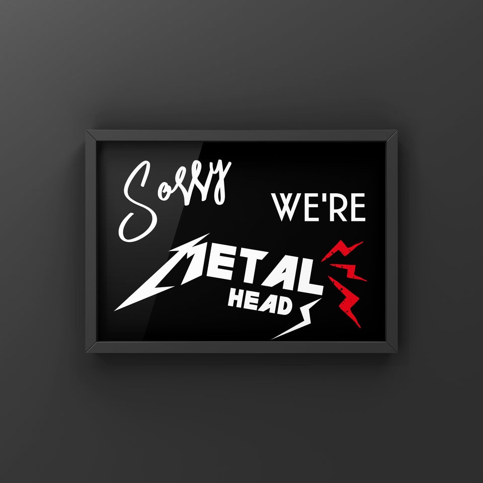Sorry We're Metalheads