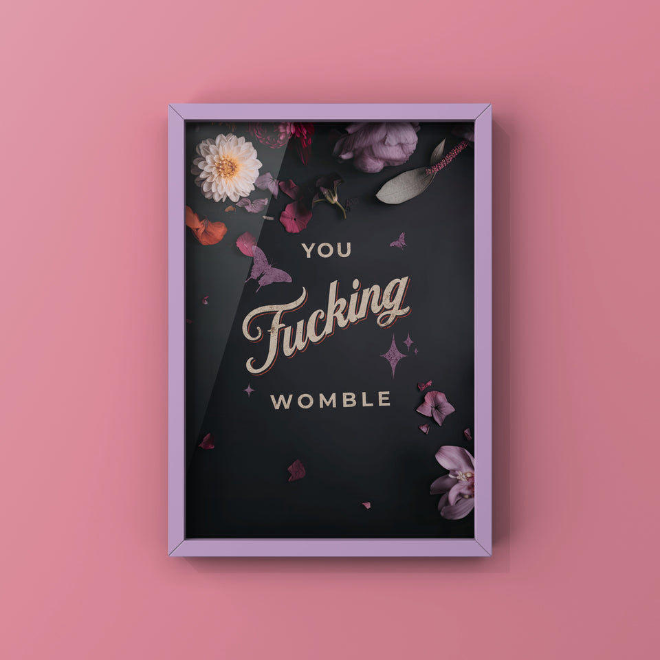 You Fucking Womble Floral