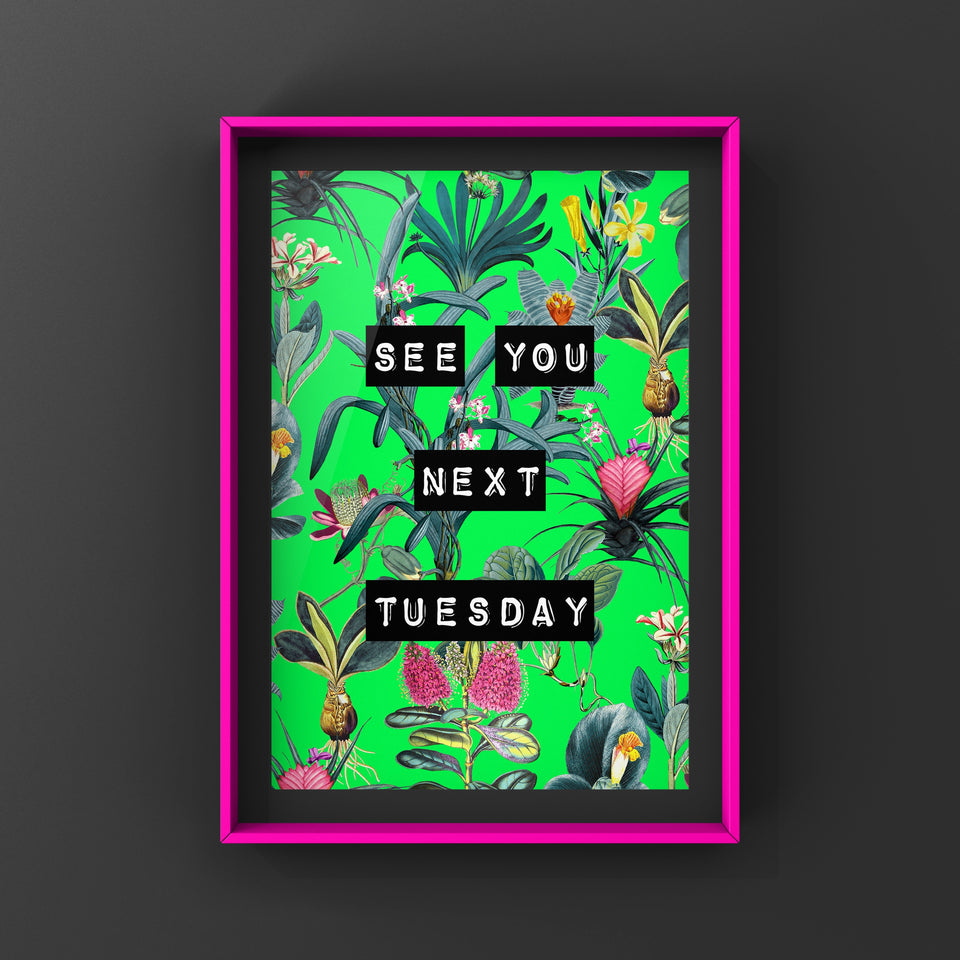 See You Next Tuesday (Green) Print Punk Haus 