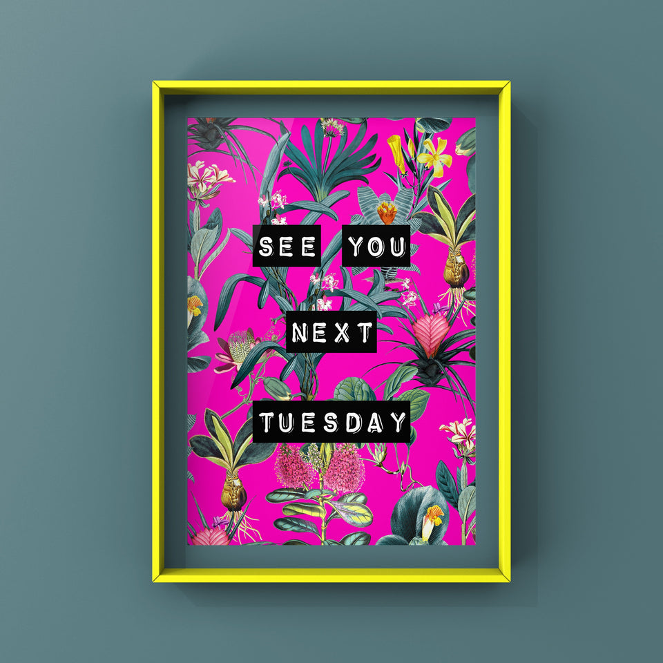 See You Next Tuesday (Neon Pink) Print Punk Haus 