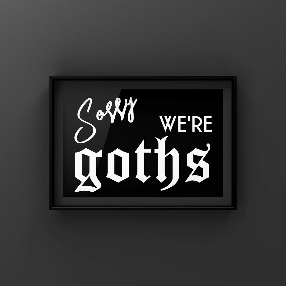 Sorry We're Goths Punk Haus 