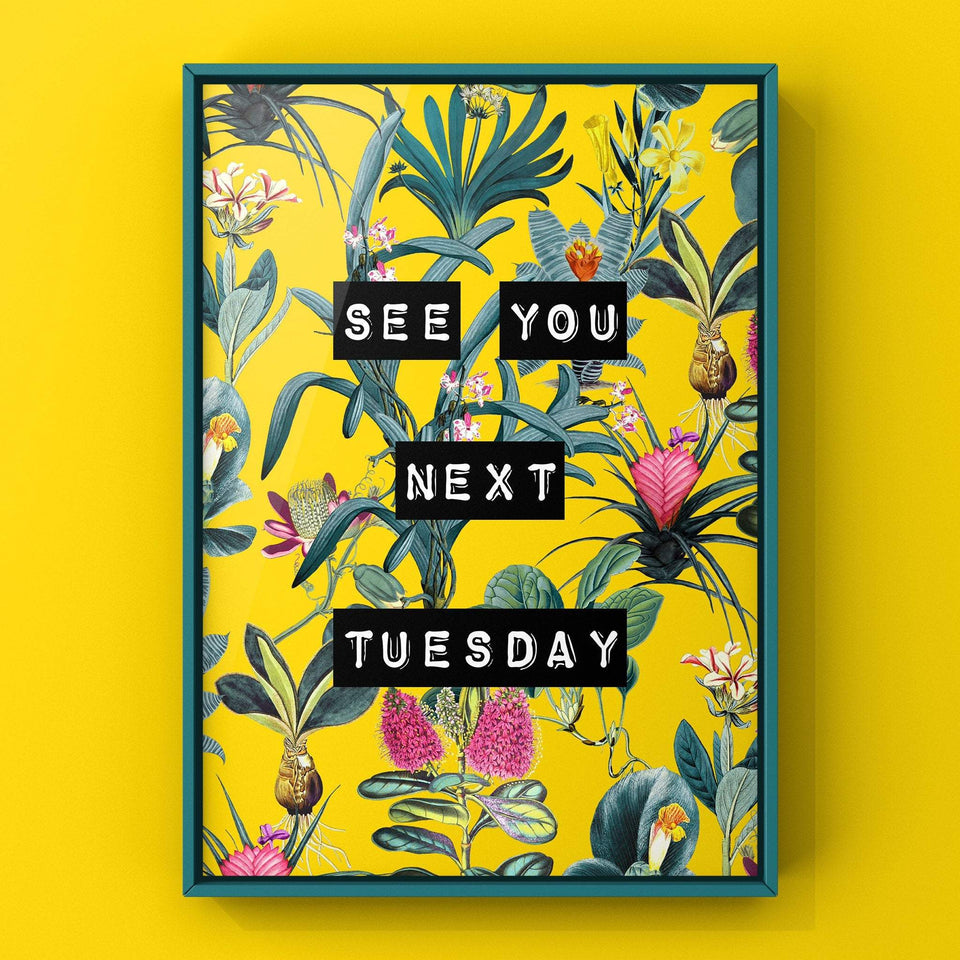 See You Next Tuesday (Yellow) Print Punk Haus 
