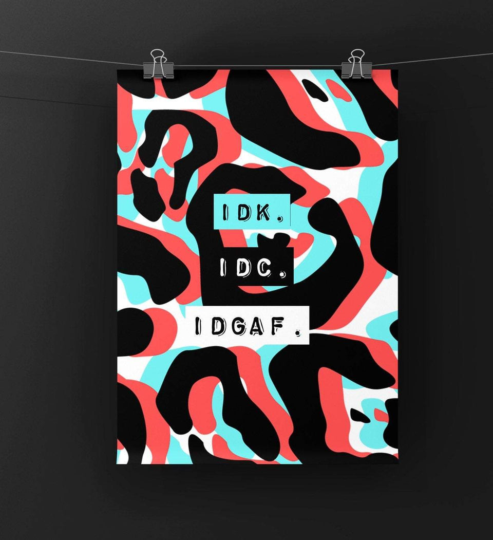IDK, IDC, IDGAF Print Punk Haus 