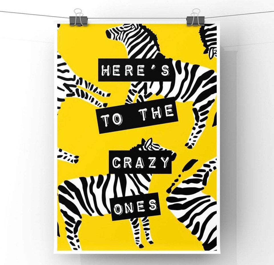 Here’s To The Crazy Ones (Zebra Yellow) Print Punk Haus 