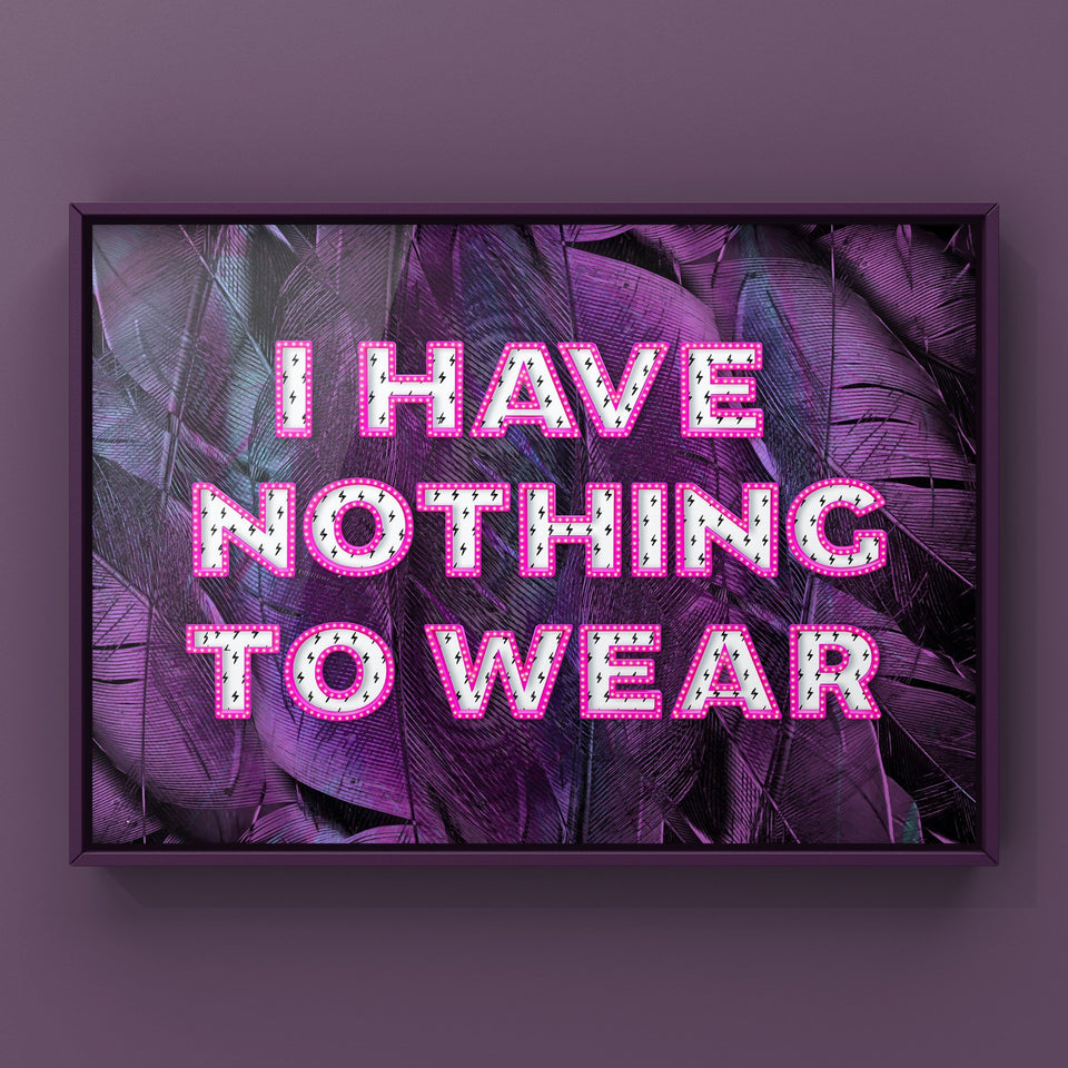 I Have Nothing To Wear Print Punk Haus 