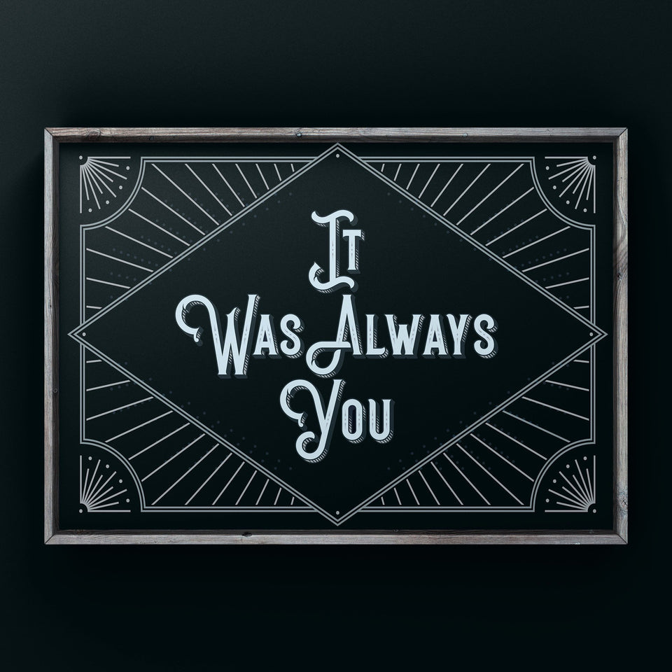 It Was Always You (Silver) Print Punk Haus 