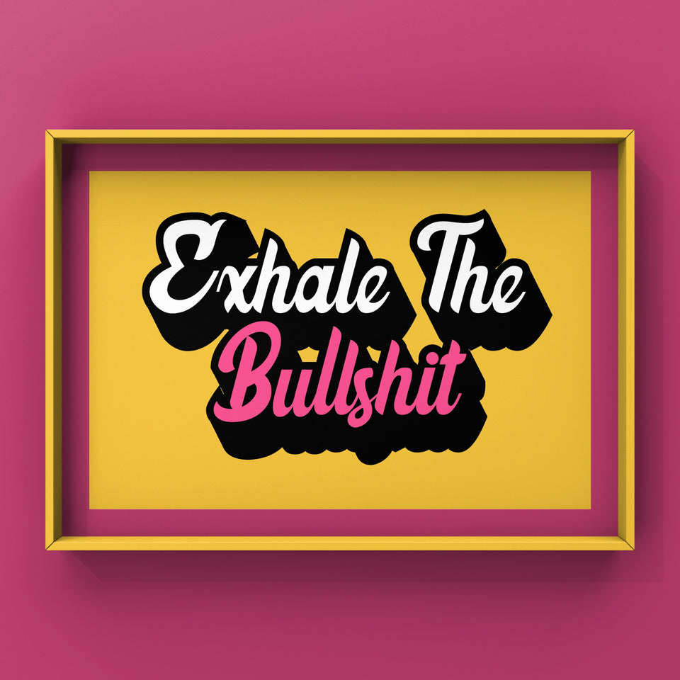 Exhale the BS Print Punk Haus 
