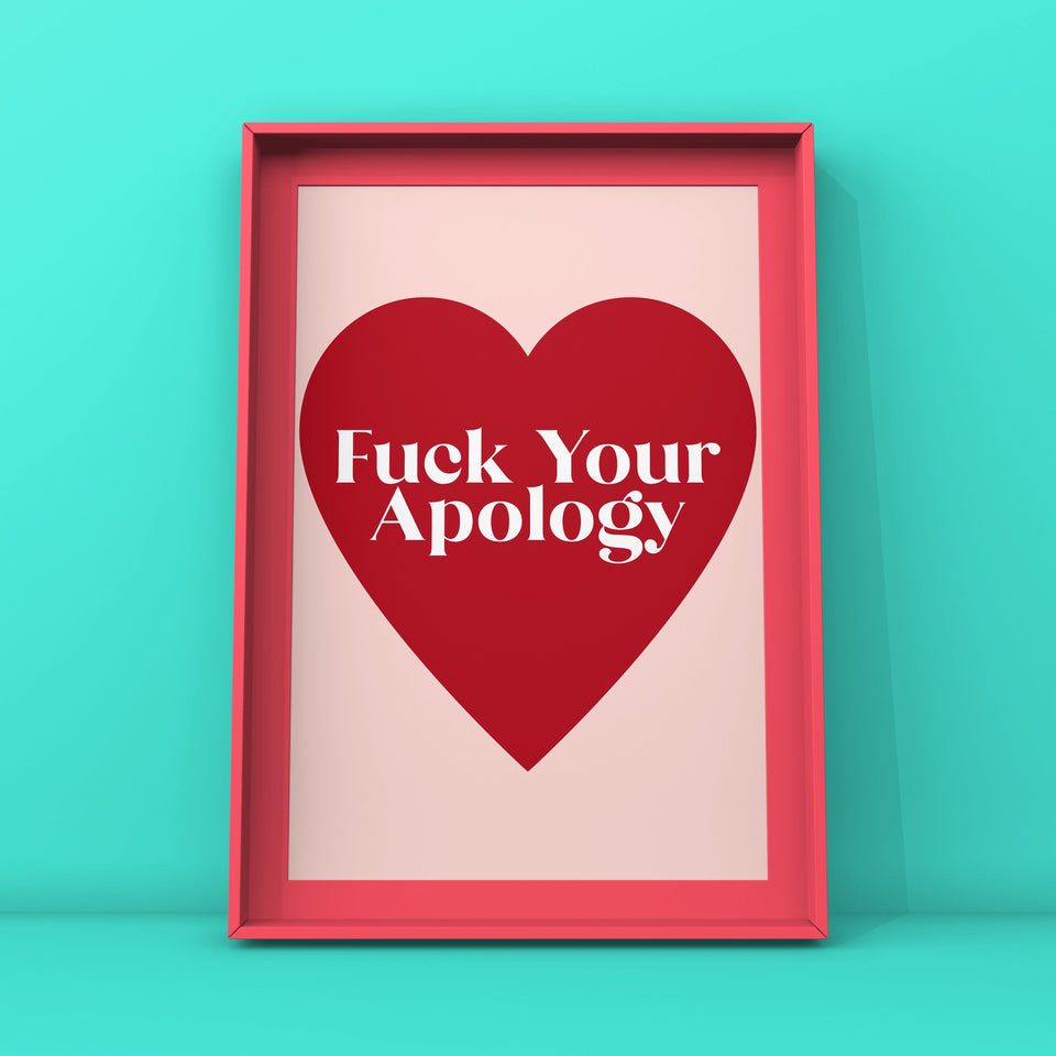 F*ck Your Apology Print Punk Haus 